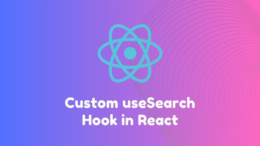Custom useSearch Hook in React